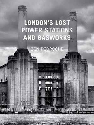 cover image of London's Lost Power Stations and Gasworks